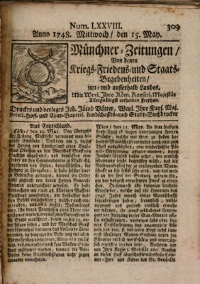 Münchner-Zeitungen, von denen Kriegs-, Friedens- und Staatsbegebenheiten, inn- und ausser Landes (Süddeutsche Presse) Mittwoch 15. Mai 1748