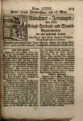 Münchner-Zeitungen, von denen Kriegs-, Friedens- und Staatsbegebenheiten, inn- und ausser Landes (Süddeutsche Presse) Donnerstag 16. Mai 1748