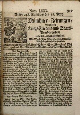 Münchner-Zeitungen, von denen Kriegs-, Friedens- und Staatsbegebenheiten, inn- und ausser Landes (Süddeutsche Presse) Samstag 18. Mai 1748