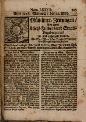 Münchner-Zeitungen, von denen Kriegs-, Friedens- und Staatsbegebenheiten, inn- und ausser Landes (Süddeutsche Presse) Mittwoch 22. Mai 1748