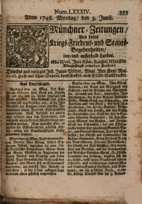 Münchner-Zeitungen, von denen Kriegs-, Friedens- und Staatsbegebenheiten, inn- und ausser Landes (Süddeutsche Presse) Montag 3. Juni 1748