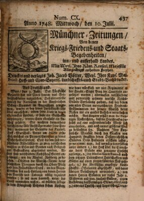 Münchner-Zeitungen, von denen Kriegs-, Friedens- und Staatsbegebenheiten, inn- und ausser Landes (Süddeutsche Presse) Mittwoch 10. Juli 1748