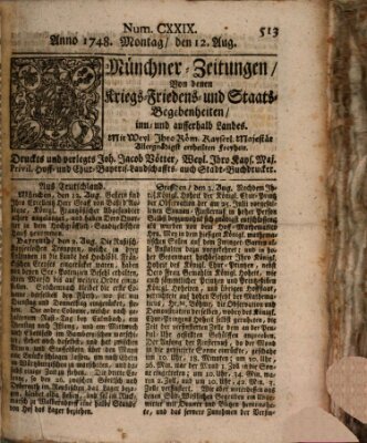 Münchner-Zeitungen, von denen Kriegs-, Friedens- und Staatsbegebenheiten, inn- und ausser Landes (Süddeutsche Presse) Montag 12. August 1748