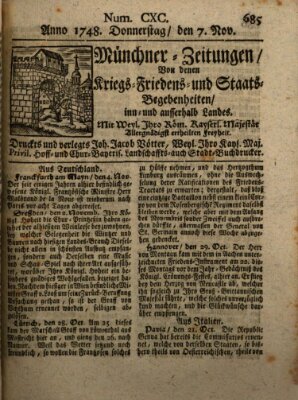 Münchner-Zeitungen, von denen Kriegs-, Friedens- und Staatsbegebenheiten, inn- und ausser Landes (Süddeutsche Presse) Donnerstag 7. November 1748