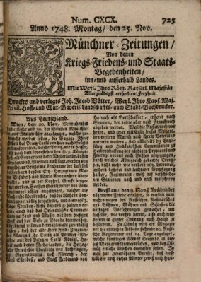 Münchner-Zeitungen, von denen Kriegs-, Friedens- und Staatsbegebenheiten, inn- und ausser Landes (Süddeutsche Presse) Montag 25. November 1748