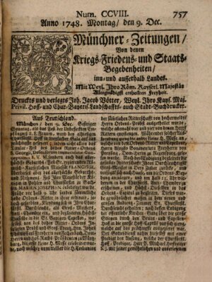 Münchner-Zeitungen, von denen Kriegs-, Friedens- und Staatsbegebenheiten, inn- und ausser Landes (Süddeutsche Presse) Montag 9. Dezember 1748