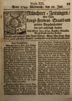 Münchner-Zeitungen, von denen Kriegs-, Friedens- und Staatsbegebenheiten, inn- und ausser Landes (Süddeutsche Presse) Mittwoch 22. Januar 1749