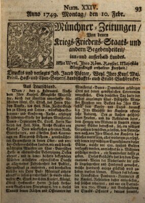 Münchner-Zeitungen, von denen Kriegs-, Friedens- und Staatsbegebenheiten, inn- und ausser Landes (Süddeutsche Presse) Montag 10. Februar 1749