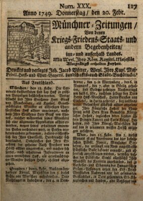 Münchner-Zeitungen, von denen Kriegs-, Friedens- und Staatsbegebenheiten, inn- und ausser Landes (Süddeutsche Presse) Donnerstag 20. Februar 1749