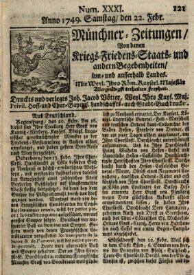 Münchner-Zeitungen, von denen Kriegs-, Friedens- und Staatsbegebenheiten, inn- und ausser Landes (Süddeutsche Presse) Samstag 22. Februar 1749