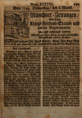 Münchner-Zeitungen, von denen Kriegs-, Friedens- und Staatsbegebenheiten, inn- und ausser Landes (Süddeutsche Presse) Donnerstag 6. März 1749