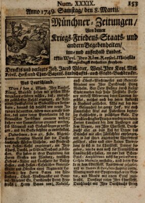 Münchner-Zeitungen, von denen Kriegs-, Friedens- und Staatsbegebenheiten, inn- und ausser Landes (Süddeutsche Presse) Samstag 8. März 1749