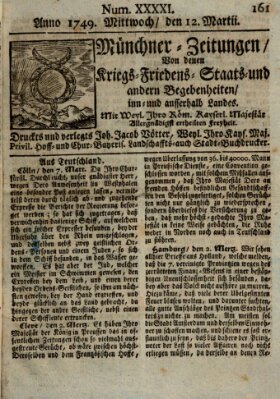 Münchner-Zeitungen, von denen Kriegs-, Friedens- und Staatsbegebenheiten, inn- und ausser Landes (Süddeutsche Presse) Mittwoch 12. März 1749