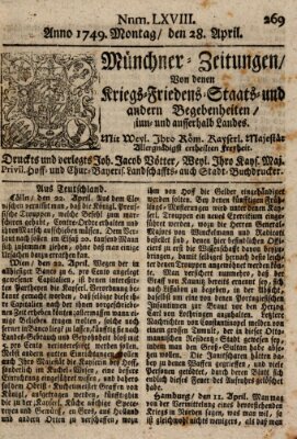 Münchner-Zeitungen, von denen Kriegs-, Friedens- und Staatsbegebenheiten, inn- und ausser Landes (Süddeutsche Presse) Montag 28. April 1749