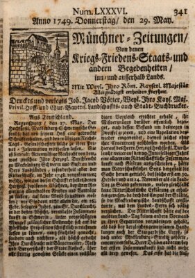 Münchner-Zeitungen, von denen Kriegs-, Friedens- und Staatsbegebenheiten, inn- und ausser Landes (Süddeutsche Presse) Donnerstag 29. Mai 1749