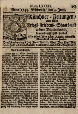 Münchner-Zeitungen, von denen Kriegs-, Friedens- und Staatsbegebenheiten, inn- und ausser Landes (Süddeutsche Presse) Mittwoch 4. Juni 1749