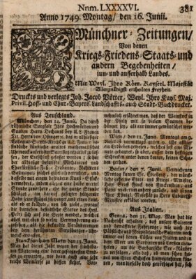 Münchner-Zeitungen, von denen Kriegs-, Friedens- und Staatsbegebenheiten, inn- und ausser Landes (Süddeutsche Presse) Montag 16. Juni 1749