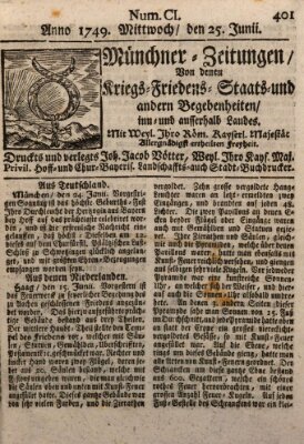 Münchner-Zeitungen, von denen Kriegs-, Friedens- und Staatsbegebenheiten, inn- und ausser Landes (Süddeutsche Presse) Mittwoch 25. Juni 1749