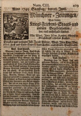 Münchner-Zeitungen, von denen Kriegs-, Friedens- und Staatsbegebenheiten, inn- und ausser Landes (Süddeutsche Presse) Samstag 28. Juni 1749