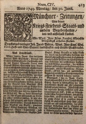 Münchner-Zeitungen, von denen Kriegs-, Friedens- und Staatsbegebenheiten, inn- und ausser Landes (Süddeutsche Presse) Montag 30. Juni 1749