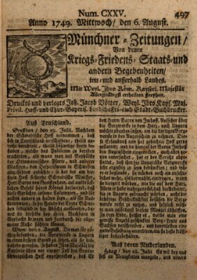 Münchner-Zeitungen, von denen Kriegs-, Friedens- und Staatsbegebenheiten, inn- und ausser Landes (Süddeutsche Presse) Mittwoch 6. August 1749