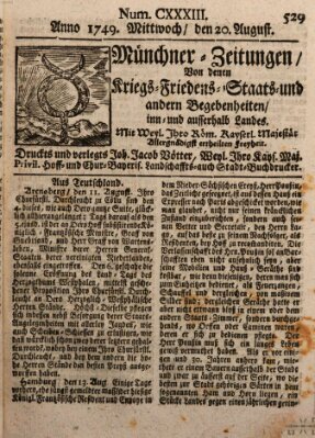 Münchner-Zeitungen, von denen Kriegs-, Friedens- und Staatsbegebenheiten, inn- und ausser Landes (Süddeutsche Presse) Mittwoch 20. August 1749