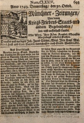 Münchner-Zeitungen, von denen Kriegs-, Friedens- und Staatsbegebenheiten, inn- und ausser Landes (Süddeutsche Presse) Donnerstag 30. Oktober 1749