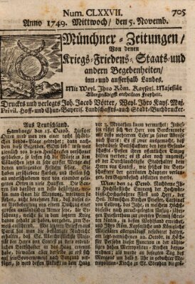 Münchner-Zeitungen, von denen Kriegs-, Friedens- und Staatsbegebenheiten, inn- und ausser Landes (Süddeutsche Presse) Mittwoch 5. November 1749