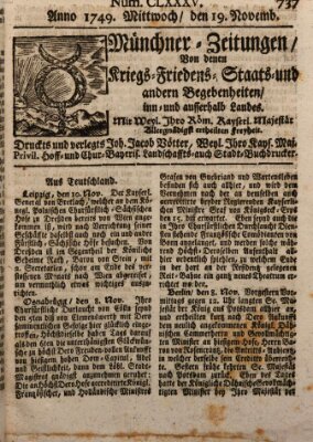 Münchner-Zeitungen, von denen Kriegs-, Friedens- und Staatsbegebenheiten, inn- und ausser Landes (Süddeutsche Presse) Mittwoch 19. November 1749