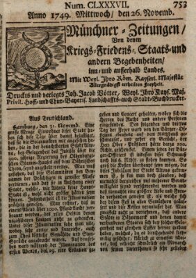 Münchner-Zeitungen, von denen Kriegs-, Friedens- und Staatsbegebenheiten, inn- und ausser Landes (Süddeutsche Presse) Mittwoch 26. November 1749