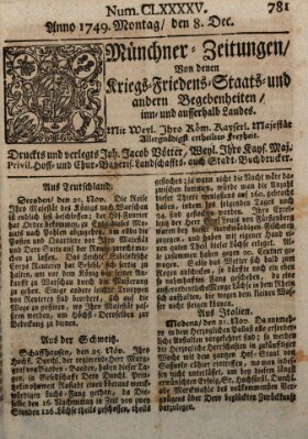 Münchner-Zeitungen, von denen Kriegs-, Friedens- und Staatsbegebenheiten, inn- und ausser Landes (Süddeutsche Presse) Montag 8. Dezember 1749