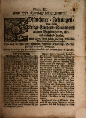 Münchner-Zeitungen, von denen Kriegs-, Friedens- und Staatsbegebenheiten, inn- und ausser Landes (Süddeutsche Presse) Dienstag 5. Januar 1751