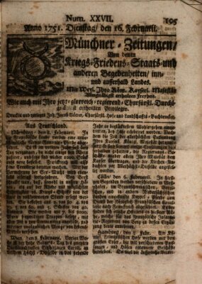 Münchner-Zeitungen, von denen Kriegs-, Friedens- und Staatsbegebenheiten, inn- und ausser Landes (Süddeutsche Presse) Dienstag 16. Februar 1751