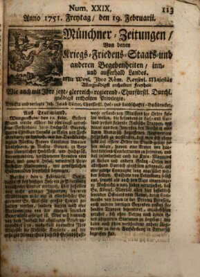 Münchner-Zeitungen, von denen Kriegs-, Friedens- und Staatsbegebenheiten, inn- und ausser Landes (Süddeutsche Presse) Freitag 19. Februar 1751