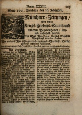 Münchner-Zeitungen, von denen Kriegs-, Friedens- und Staatsbegebenheiten, inn- und ausser Landes (Süddeutsche Presse) Freitag 26. Februar 1751