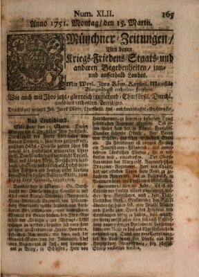 Münchner-Zeitungen, von denen Kriegs-, Friedens- und Staatsbegebenheiten, inn- und ausser Landes (Süddeutsche Presse) Montag 15. März 1751