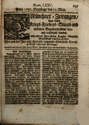 Münchner-Zeitungen, von denen Kriegs-, Friedens- und Staatsbegebenheiten, inn- und ausser Landes (Süddeutsche Presse) Dienstag 11. Mai 1751