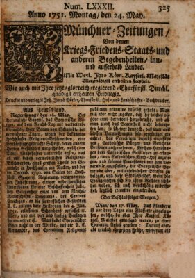 Münchner-Zeitungen, von denen Kriegs-, Friedens- und Staatsbegebenheiten, inn- und ausser Landes (Süddeutsche Presse) Montag 24. Mai 1751