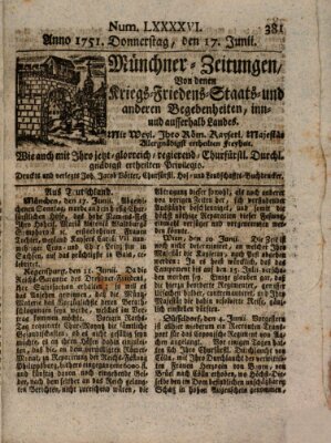 Münchner-Zeitungen, von denen Kriegs-, Friedens- und Staatsbegebenheiten, inn- und ausser Landes (Süddeutsche Presse) Donnerstag 17. Juni 1751