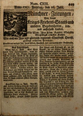 Münchner-Zeitungen, von denen Kriegs-, Friedens- und Staatsbegebenheiten, inn- und ausser Landes (Süddeutsche Presse) Freitag 16. Juli 1751