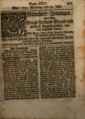 Münchner-Zeitungen, von denen Kriegs-, Friedens- und Staatsbegebenheiten, inn- und ausser Landes (Süddeutsche Presse) Montag 19. Juli 1751