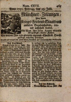 Münchner-Zeitungen, von denen Kriegs-, Friedens- und Staatsbegebenheiten, inn- und ausser Landes (Süddeutsche Presse) Freitag 23. Juli 1751