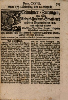 Münchner-Zeitungen, von denen Kriegs-, Friedens- und Staatsbegebenheiten, inn- und ausser Landes (Süddeutsche Presse) Dienstag 10. August 1751