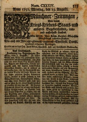 Münchner-Zeitungen, von denen Kriegs-, Friedens- und Staatsbegebenheiten, inn- und ausser Landes (Süddeutsche Presse) Montag 23. August 1751