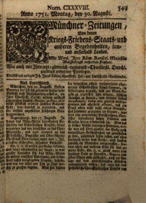 Münchner-Zeitungen, von denen Kriegs-, Friedens- und Staatsbegebenheiten, inn- und ausser Landes (Süddeutsche Presse) Montag 30. August 1751