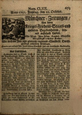 Münchner-Zeitungen, von denen Kriegs-, Friedens- und Staatsbegebenheiten, inn- und ausser Landes (Süddeutsche Presse) Freitag 22. Oktober 1751