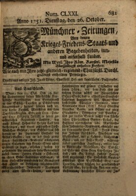 Münchner-Zeitungen, von denen Kriegs-, Friedens- und Staatsbegebenheiten, inn- und ausser Landes (Süddeutsche Presse) Dienstag 26. Oktober 1751