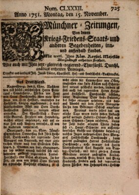 Münchner-Zeitungen, von denen Kriegs-, Friedens- und Staatsbegebenheiten, inn- und ausser Landes (Süddeutsche Presse) Montag 15. November 1751