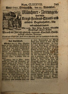 Münchner-Zeitungen, von denen Kriegs-, Friedens- und Staatsbegebenheiten, inn- und ausser Landes (Süddeutsche Presse) Donnerstag 25. November 1751