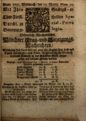 Münchner-Zeitungen, von denen Kriegs-, Friedens- und Staatsbegebenheiten, inn- und ausser Landes (Süddeutsche Presse) Mittwoch 10. März 1751